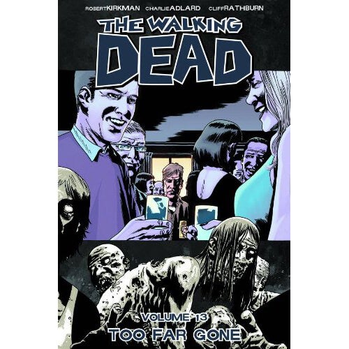 The Walking Dead: Too Far Gone - Volume 13 Graphic Novel