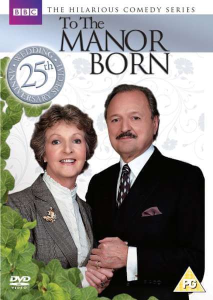To The Manor Born: 25th Wedding Anniversary Special