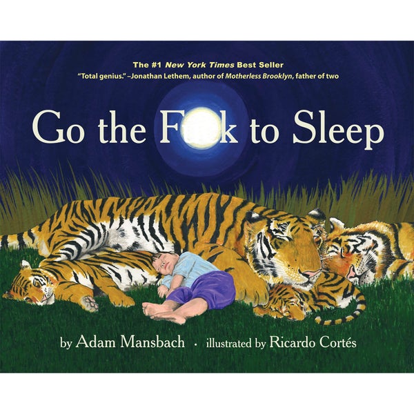 Go The F*ck To Sleep - Adam Mansbach (Hardback)