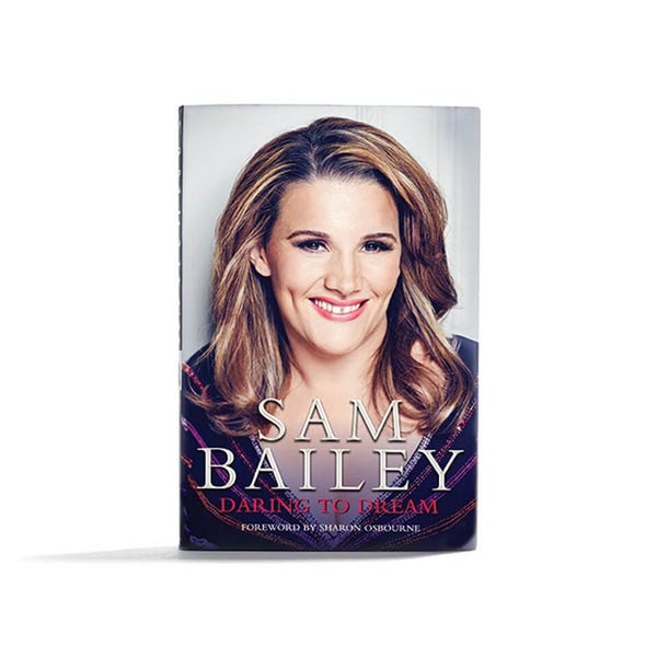 Sam Bailey - Daring to Dream (Hardback Book)