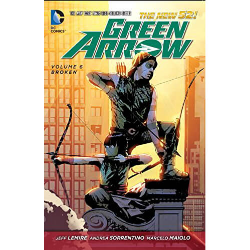 Green Arrow: Broken - Volume 6 Graphic Novel