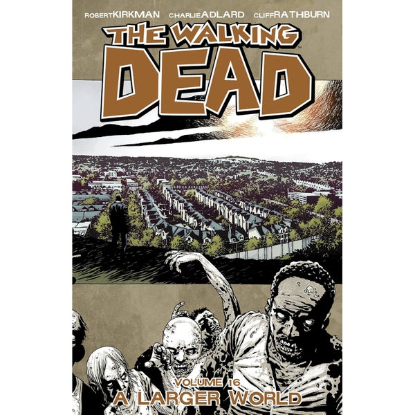 The Walking Dead: A Larger World - Volume 16 Graphic Novel