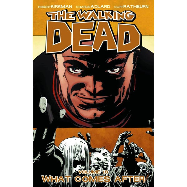 The Walking Dead: What Comes After - Volume 18 Graphic Novel