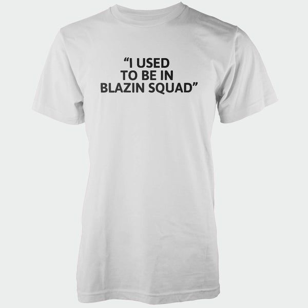 I Used To Be In Blazing Squad Men's White T-Shirt