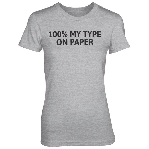 100% My Type On Paper Grey T-Shirt