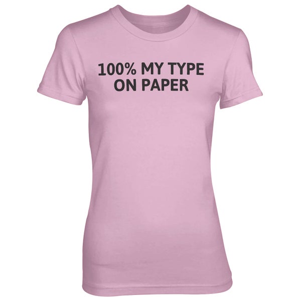 100% My Type On Paper Pink T-Shirt
