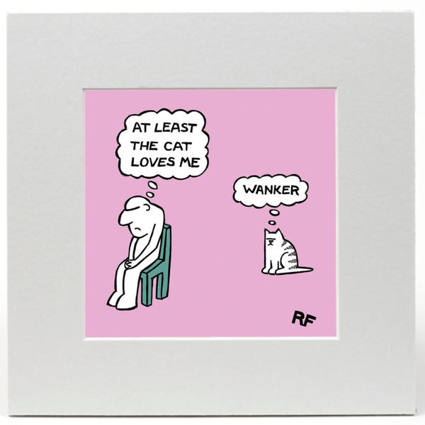 On the Prowl At Least The Cat Loves Me Limited Edition Art Print
