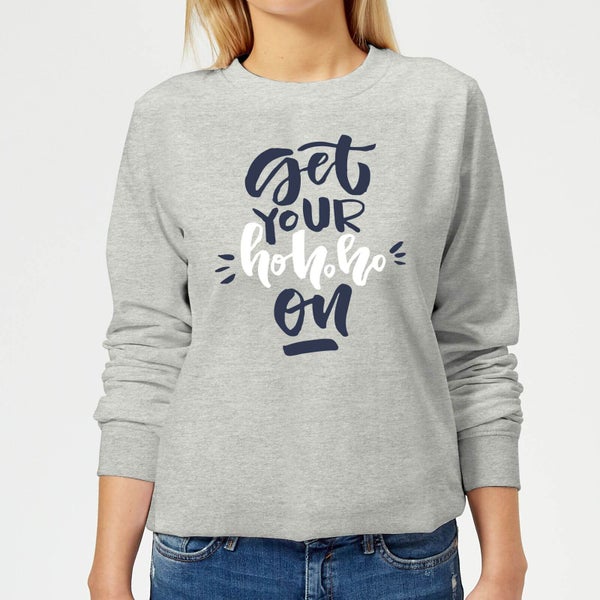 Get your Ho Ho Ho On Frauen Sweatshirt - Grau