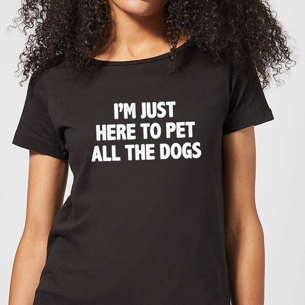 Camiseta "I'm Just Here To Pet All The Dogs" - Mujer - Negro