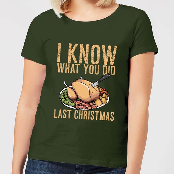 I Know What You Did Last Christmas Dames T-Shirt - Donkergroen