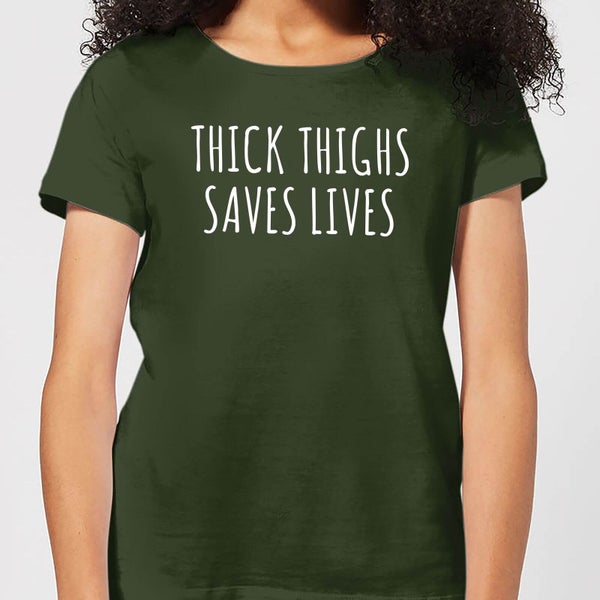 Thick Thighs Saves Lives Women's T-Shirt - Forest Green