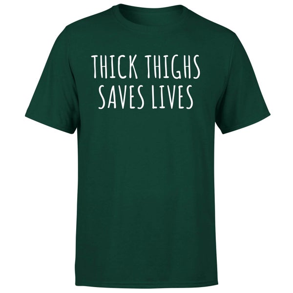 Thick Thighs Saves Lives T-Shirt - Forest Green