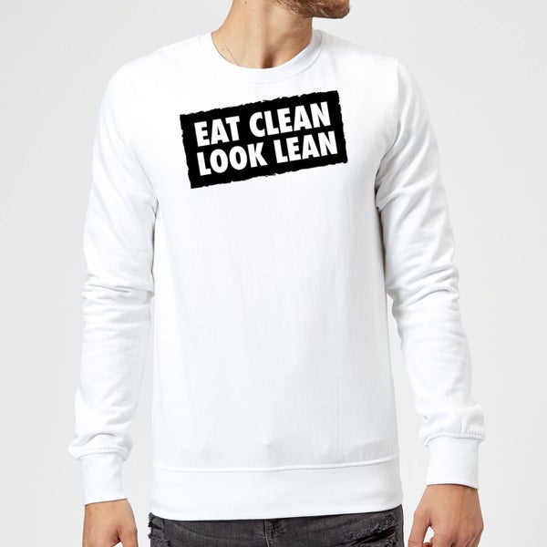 Eat Clean Look Lean Sweatshirt - White