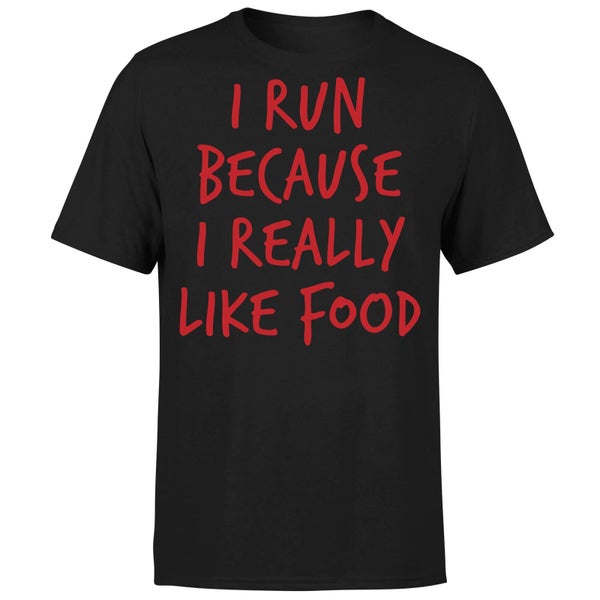 I Run Because I Really Like Food T-Shirt - Black