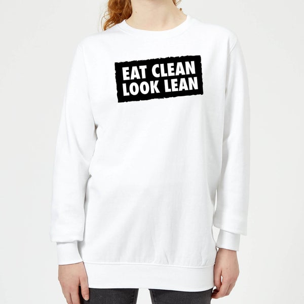 Eat Clean Look Lean Women's Sweatshirt - White
