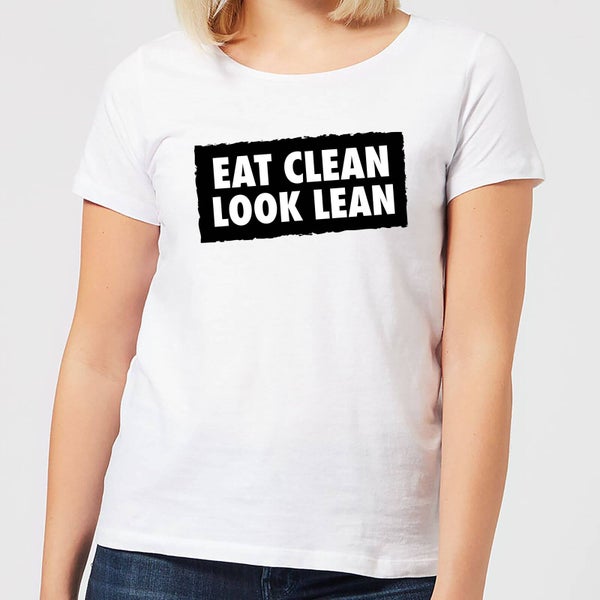 Eat Clean Look Lean Women's T-Shirt - White