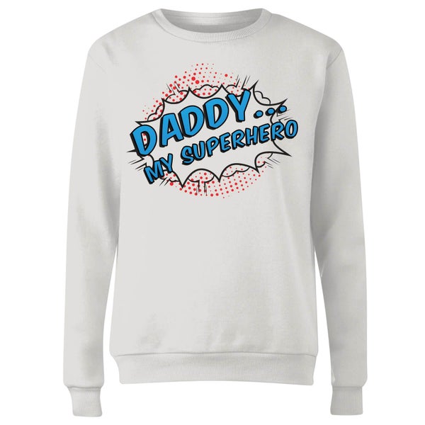 Daddy My Superhero Women's Sweatshirt - White