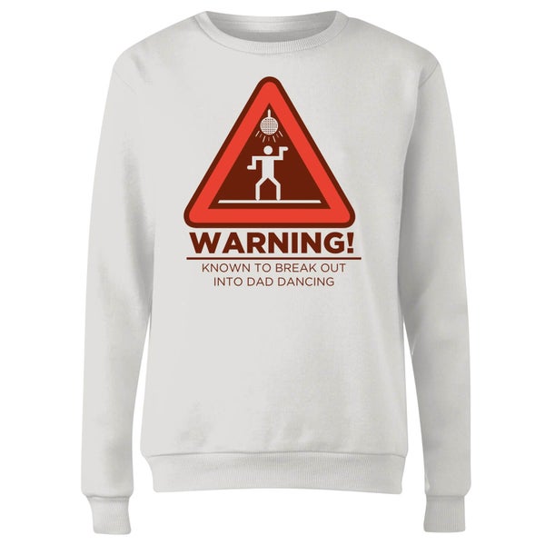 Warning Dad Dancing Women's Sweatshirt - White