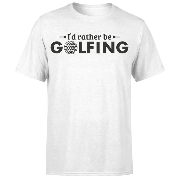 Id rather be Golfing T-Shirt - White