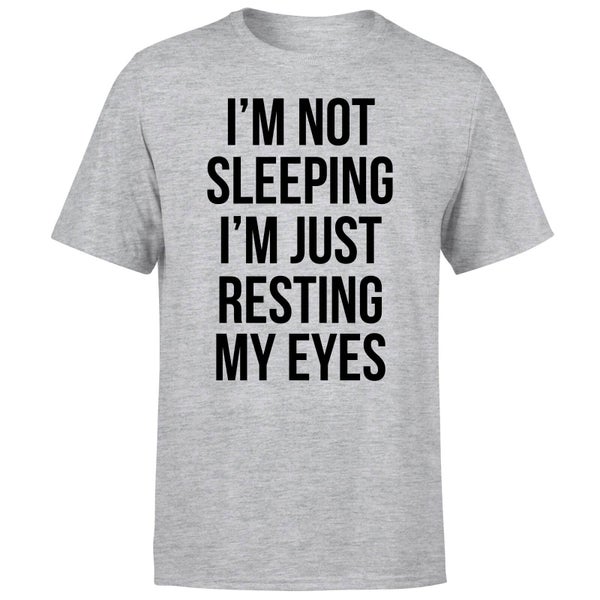 Im not Sleeping Im Resting my Eyes T-Shirt - Grey