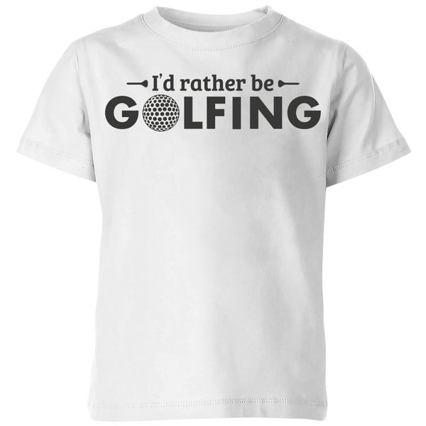 Id rather be Golfing Kids' T-Shirt - White