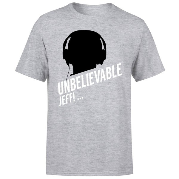 UNBELIEVABLE JEFF! T-Shirt - Grey