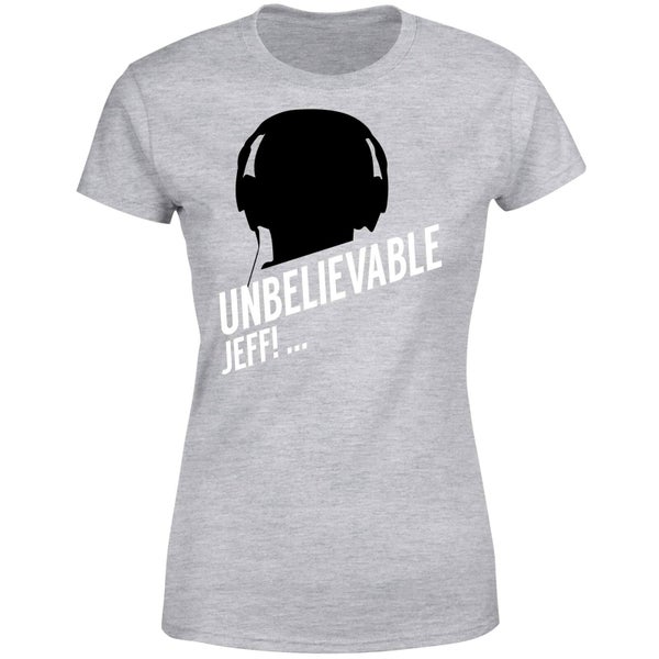 UNBELIEVABLE JEFF! Women's T-Shirt - Grey