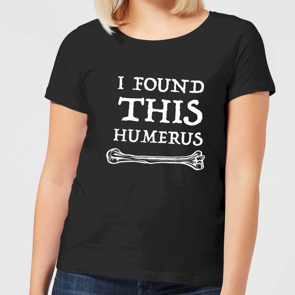 I Found This Humerus Women's T-shirt - Black