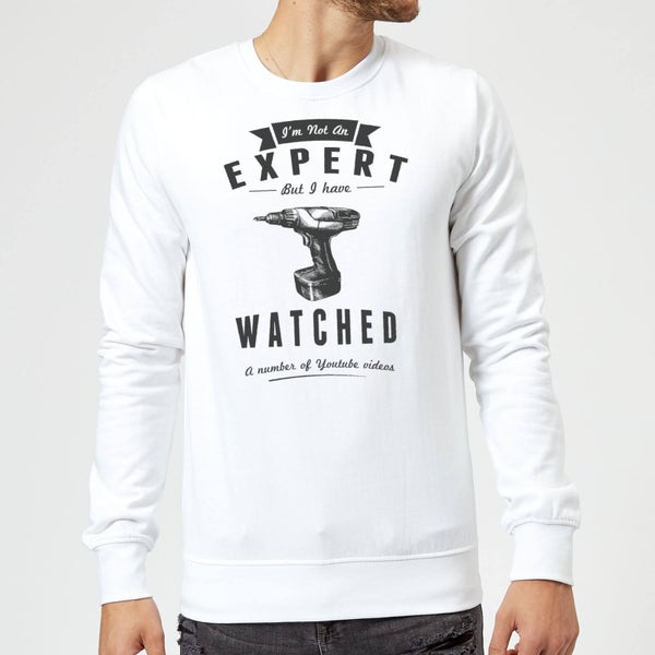 Im not an Expert Sweatshirt - White