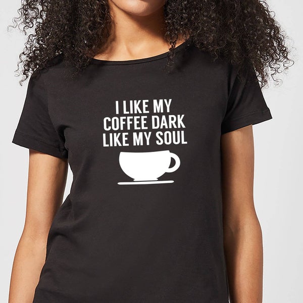 Camiseta "I Like My Coffee Dark Like My Soul" - Mujer - Negro