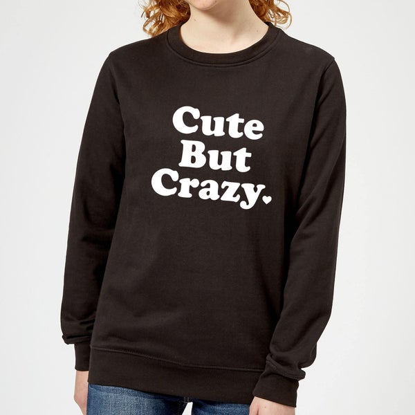 Cute But Crazy Women's Sweatshirt - Black