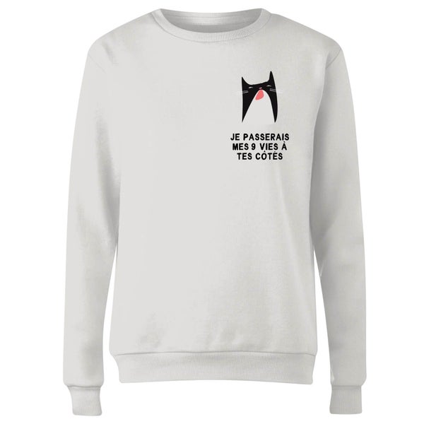 Je Passerais Mes 9 Vies à Tes Côtés Women's Sweatshirt - White