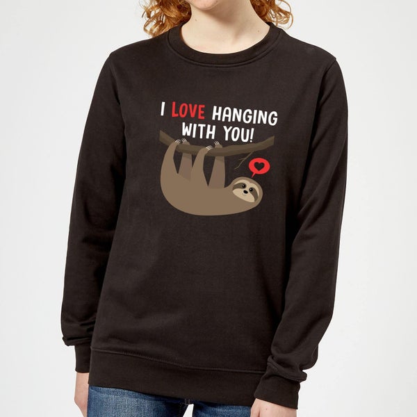 I Love Hanging With You Frauen Pullover - Schwarz