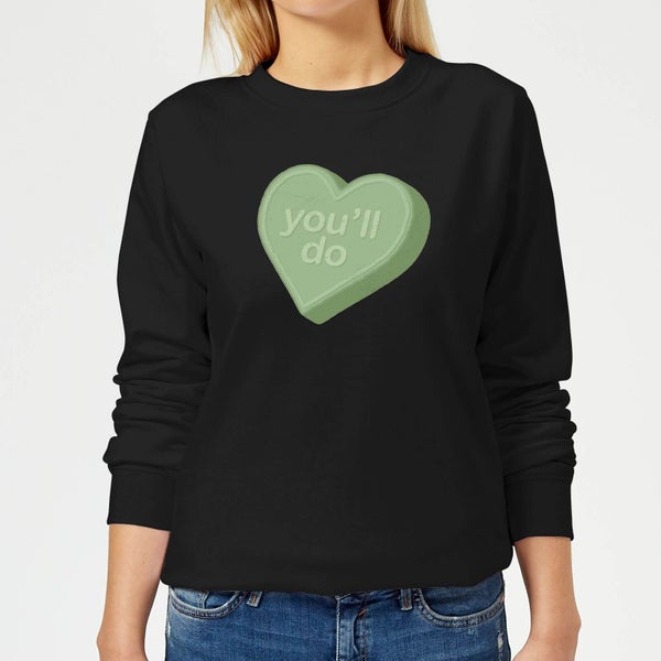 You'll Do Women's Sweatshirt - Black