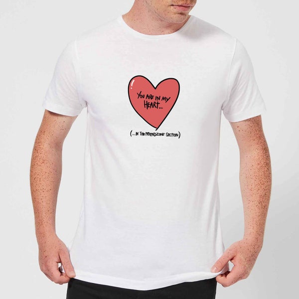 T-Shirt Homme You Are In My Heart...In The Friendzone - Blanc