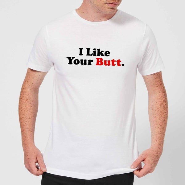 I Like Your Butt T-shirt - Wit