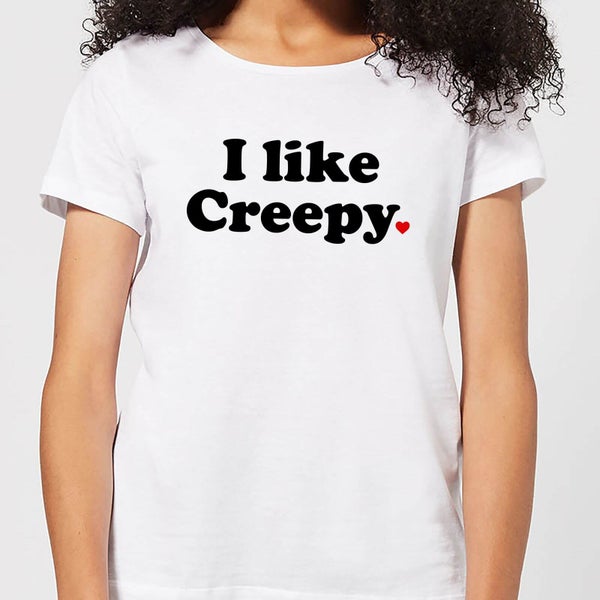 I Like Creepy Dames T-shirt - Wit