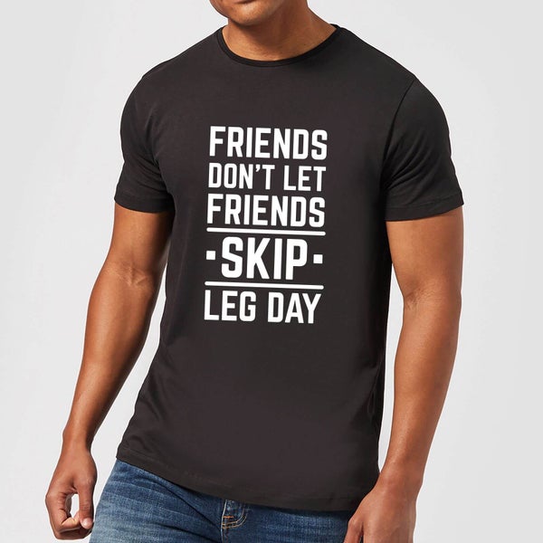 T-Shirt Homme Friends Don't Let Friends Skip Leg Day - Noir