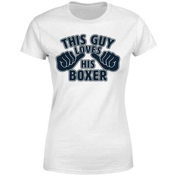 This Guy Loves His Boxer Women's T-Shirt - White
