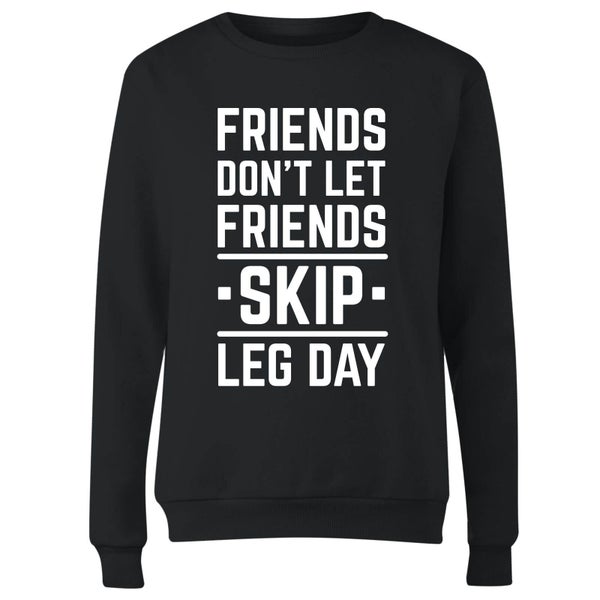 Sweat Femme Friends Don't Let Friends Skip Leg Day - Noir