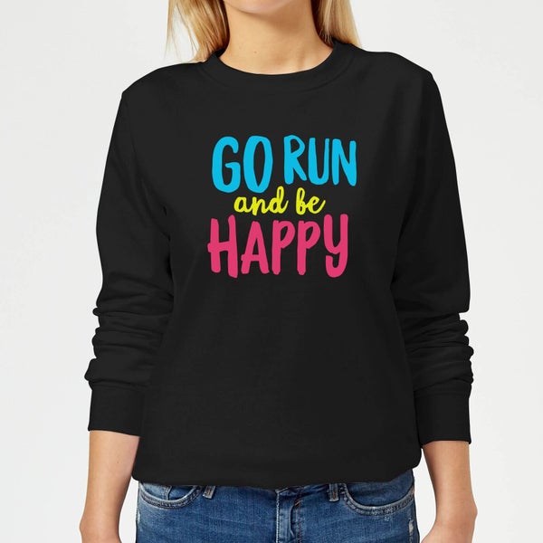 Go Run And Be Happy Women's Sweatshirt - Black