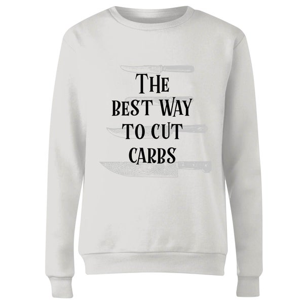 The Best Way To Cut Carbs Women's Sweatshirt - White