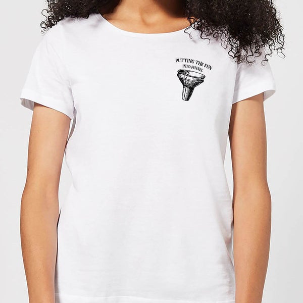 Putting Fun Into Funnel Dames T-shirt - Wit