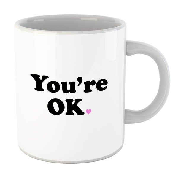 You're OK Mug