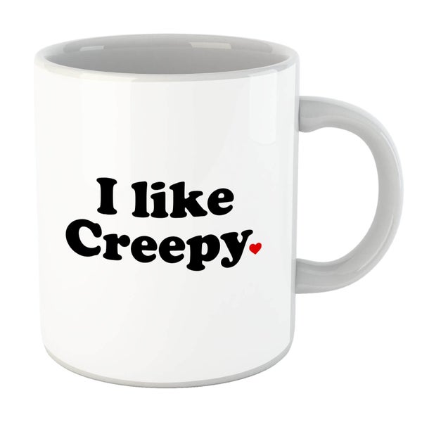 I Like Creepy Mug