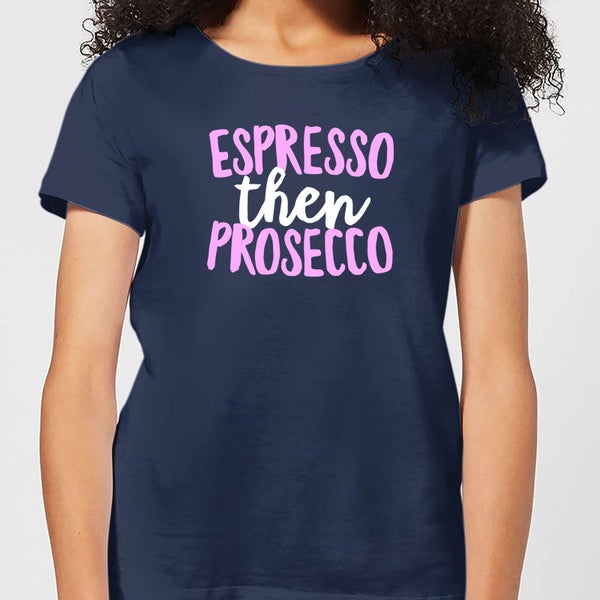 Espresso Then Prosecco Women's T-Shirt - Navy