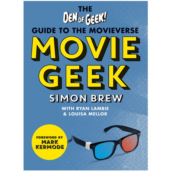 The Movie Geek: The Den of Geek Guide to the Movieverse (Paperback)