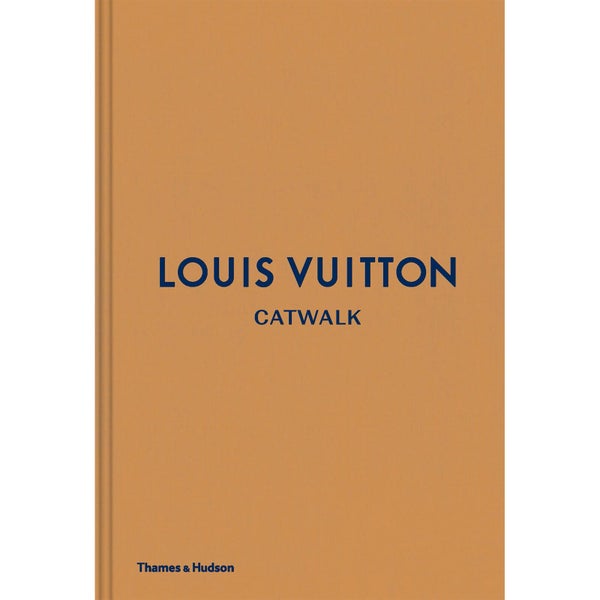 Thames and Hudson Ltd: Louis Vuitton Catwalk - The Complete Fashion Collections