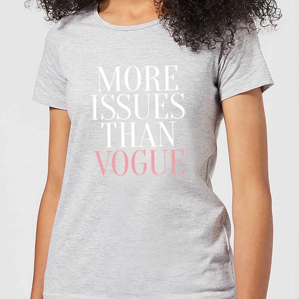 T-Shirt Femme More Issues Than Vogue - Gris