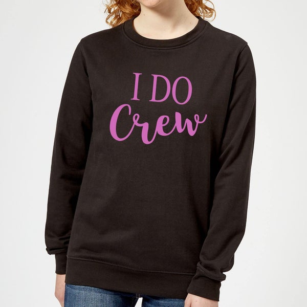 I Do Crew Women's Sweatshirt - Black